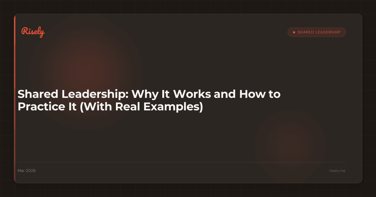 Shared Leadership: Why It Works and How to Practice It (With Real Examples)