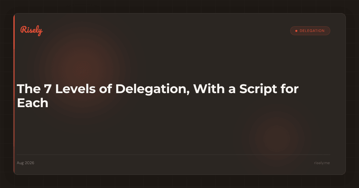 The 7 Levels of Delegation, With a Script for Each
