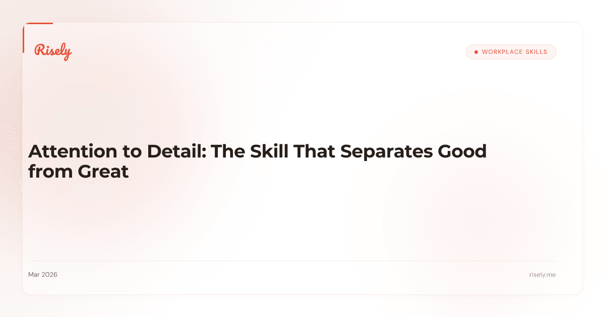 Attention to Detail: The Skill That Separates Good from Great