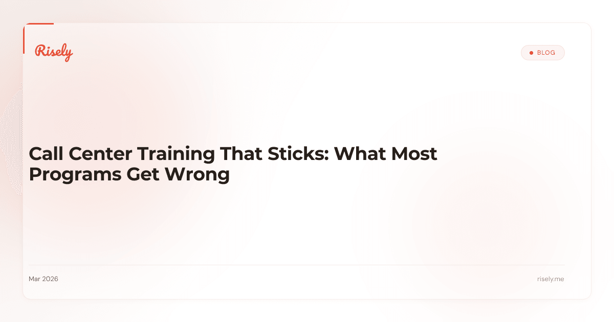 Call Center Training That Sticks: What Most Programs Get Wrong