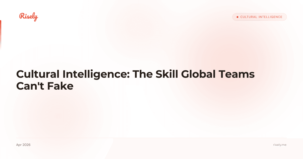 Cultural Intelligence: The Skill Global Teams Can't Fake
