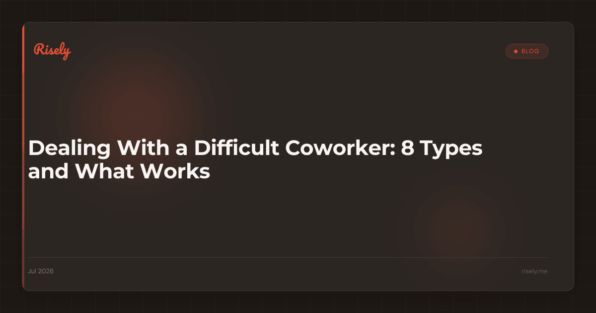 Dealing With a Difficult Coworker: 8 Types and What Works
