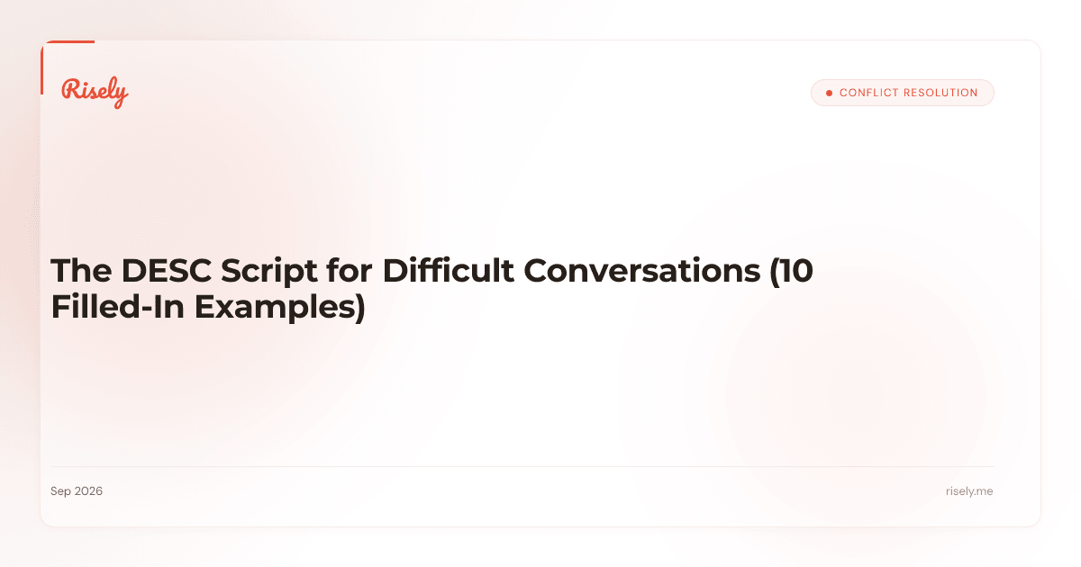 The DESC Script for Difficult Conversations (10 Filled-In Examples)
