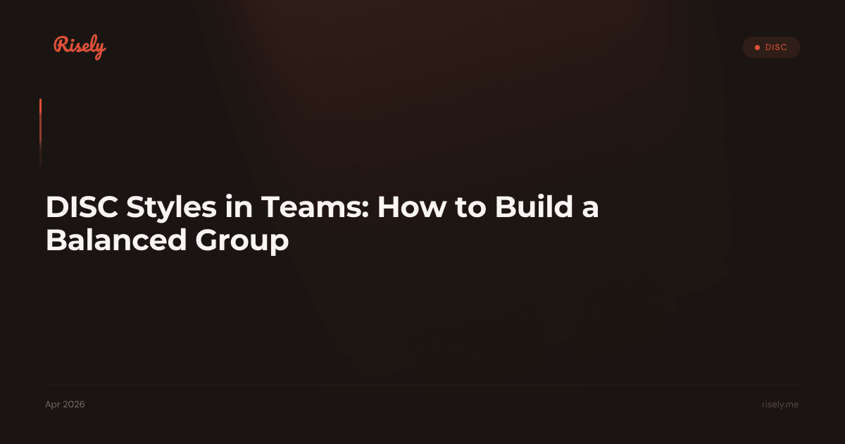 DISC Styles in Teams: How to Build a Balanced Group