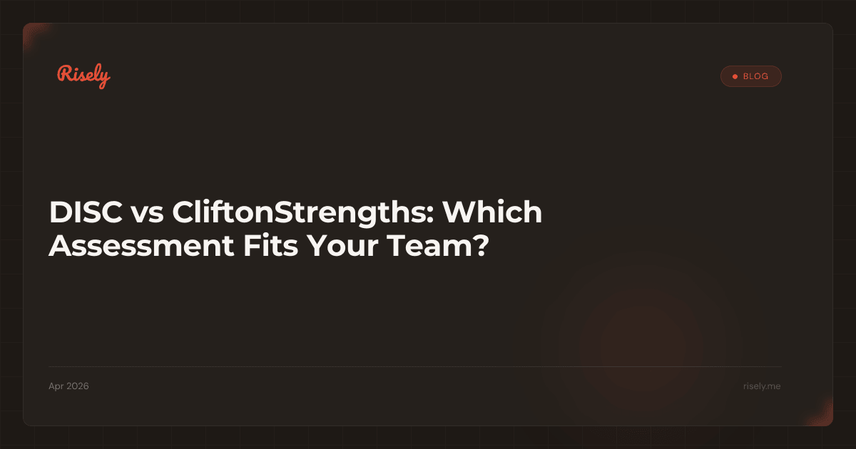 DISC vs CliftonStrengths: Which Assessment Fits Your Team?