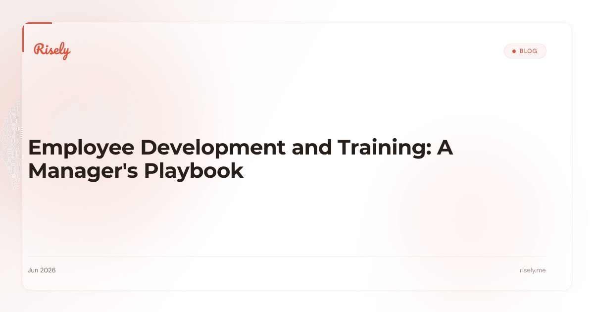 Employee Development and Training: A Manager's Playbook