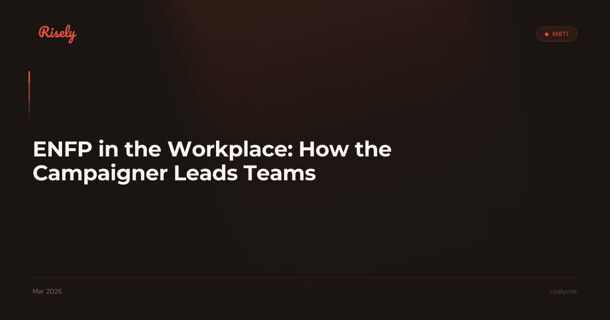 ENFP in the Workplace: How the Campaigner Leads Teams