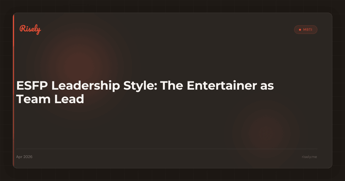 ESFP Leadership Style: The Entertainer as Team Lead