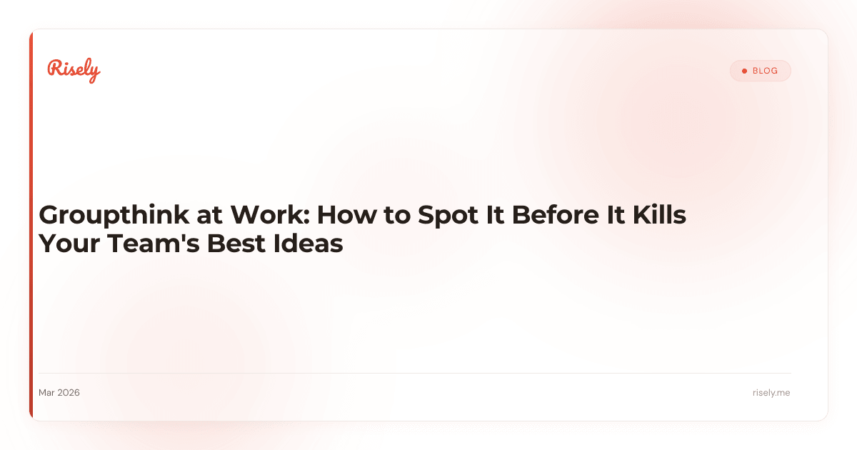Groupthink at Work: How to Spot It Before It Kills Your Team's Best Ideas