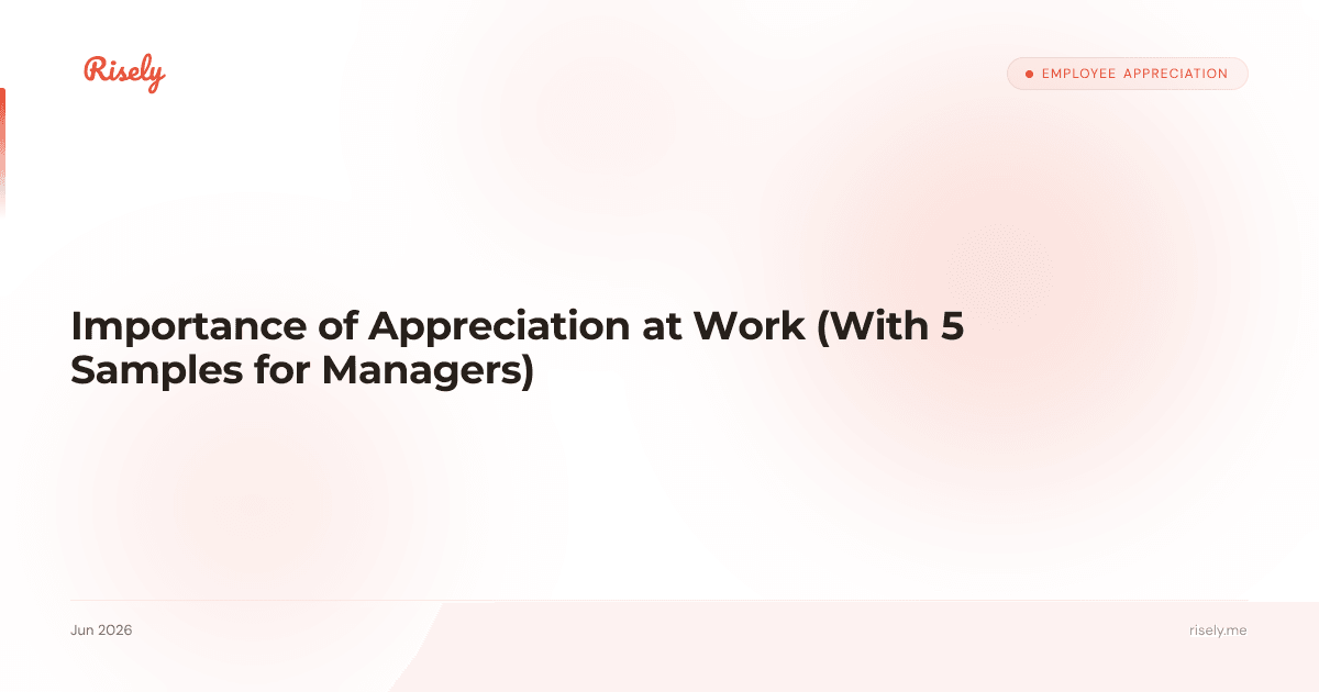 Importance of Appreciation at Work (With 5 Samples for Managers)