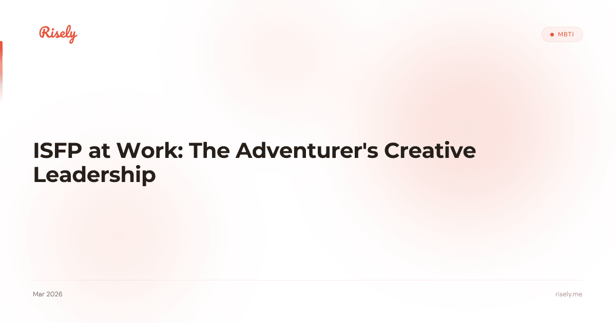 ISFP at Work: The Adventurer's Creative Leadership