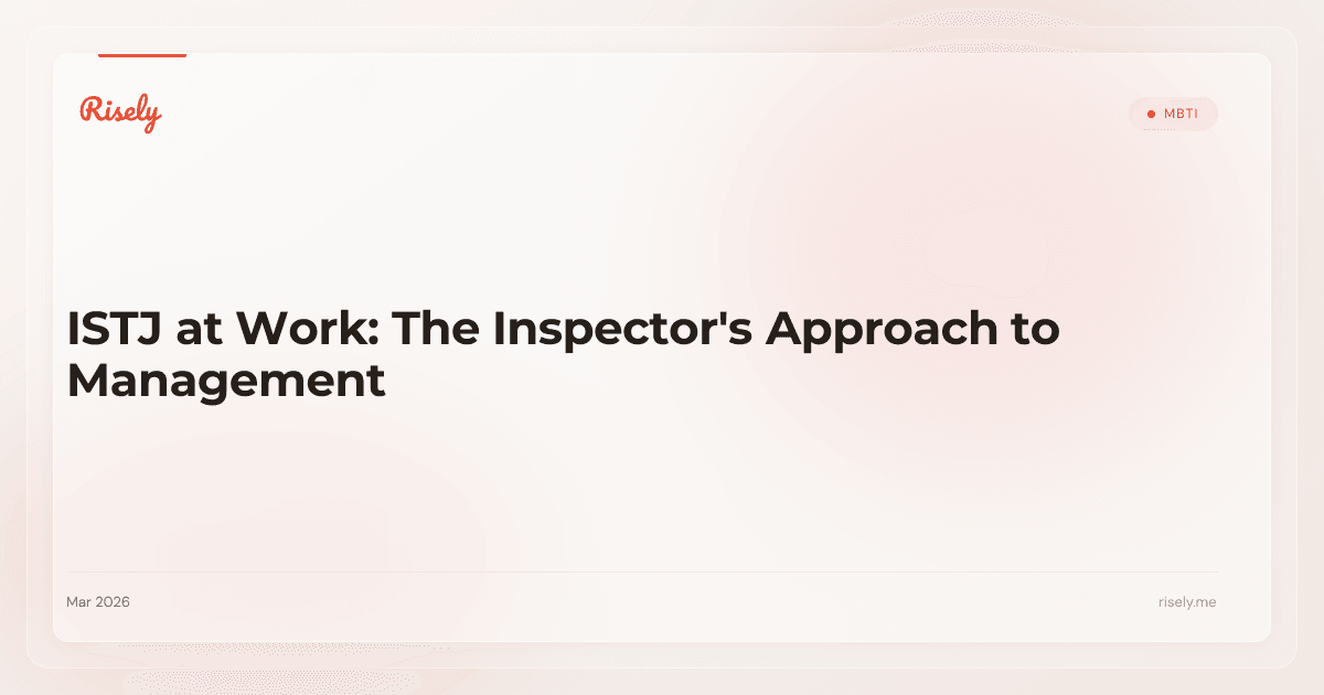ISTJ at Work: The Inspector's Approach to Management