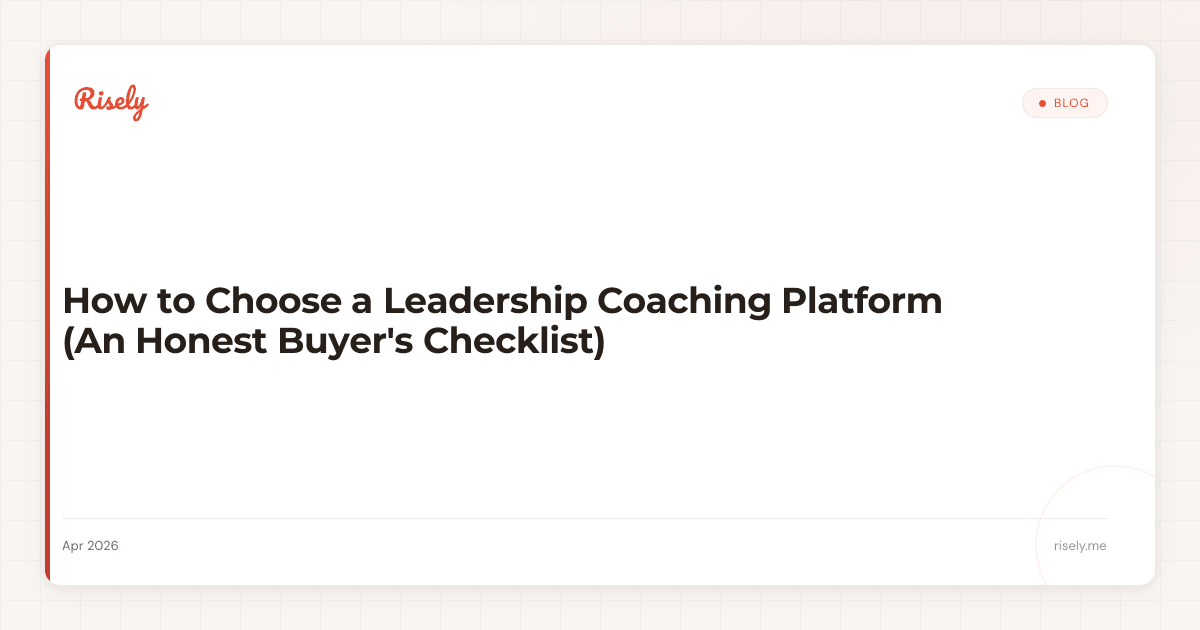 How to Choose a Leadership Coaching Platform (An Honest Buyer's Checklist)