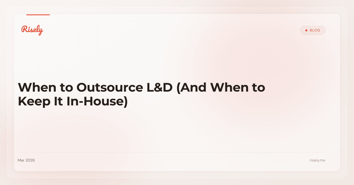When to Outsource L&D (And When to Keep It In-House)