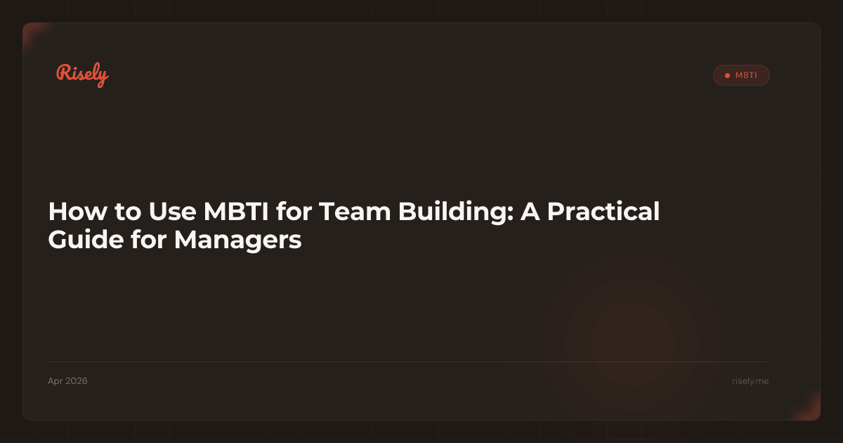 How to Use MBTI for Team Building: A Practical Guide for Managers