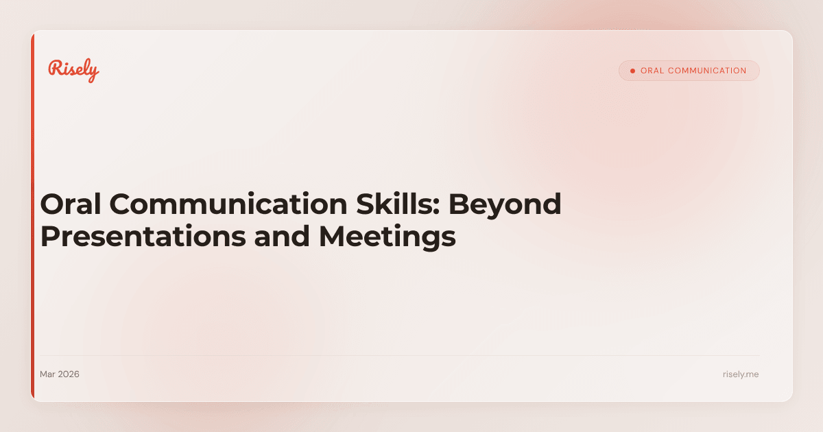 Oral Communication Skills: Beyond Presentations and Meetings