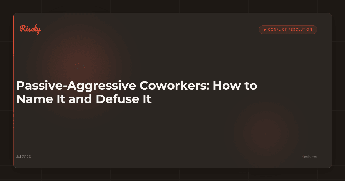 Passive-Aggressive Coworkers: How to Name It and Defuse It