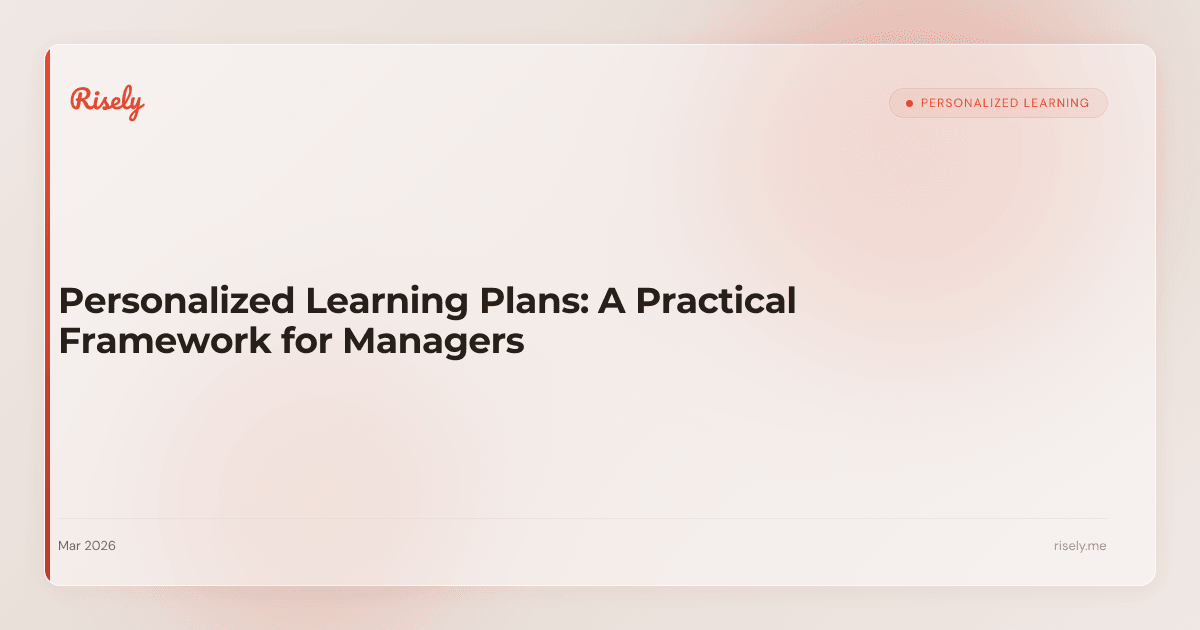Personalized Learning Plans: A Practical Framework for Managers