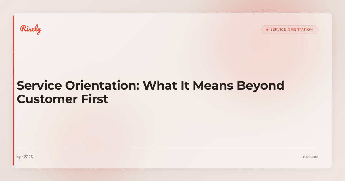 Service Orientation: What It Means Beyond Customer First