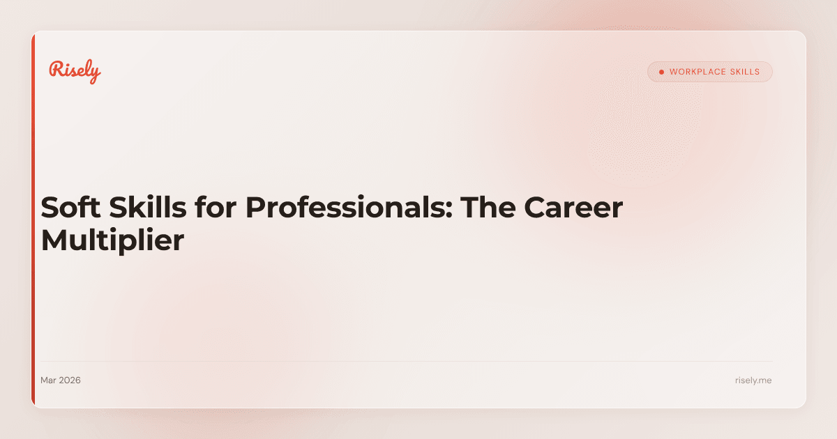 Soft Skills for Professionals: The Career Multiplier