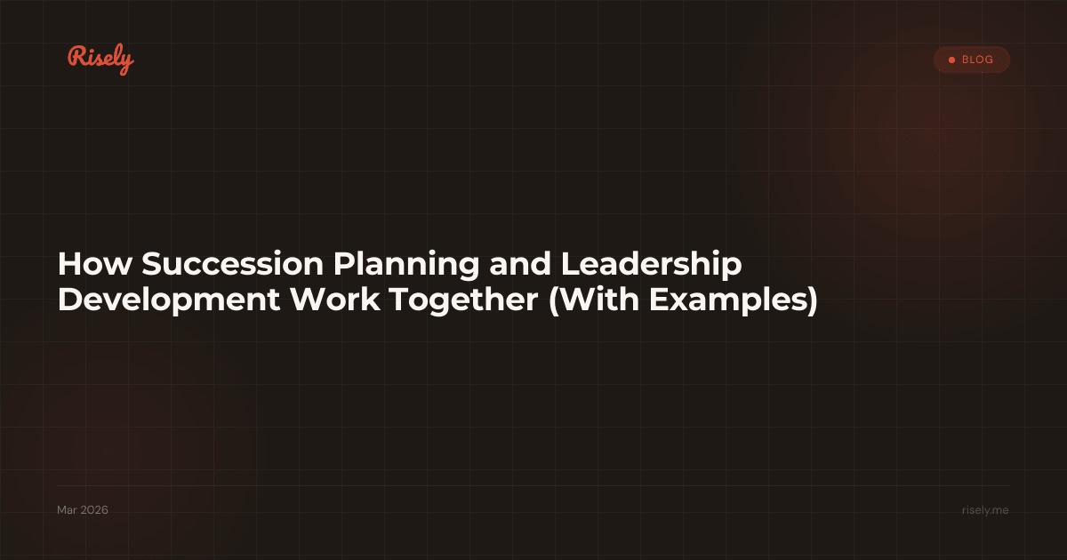 How Succession Planning and Leadership Development Work Together (With Examples)