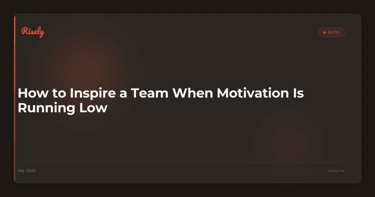 How to Inspire a Team When Motivation Is Running Low
