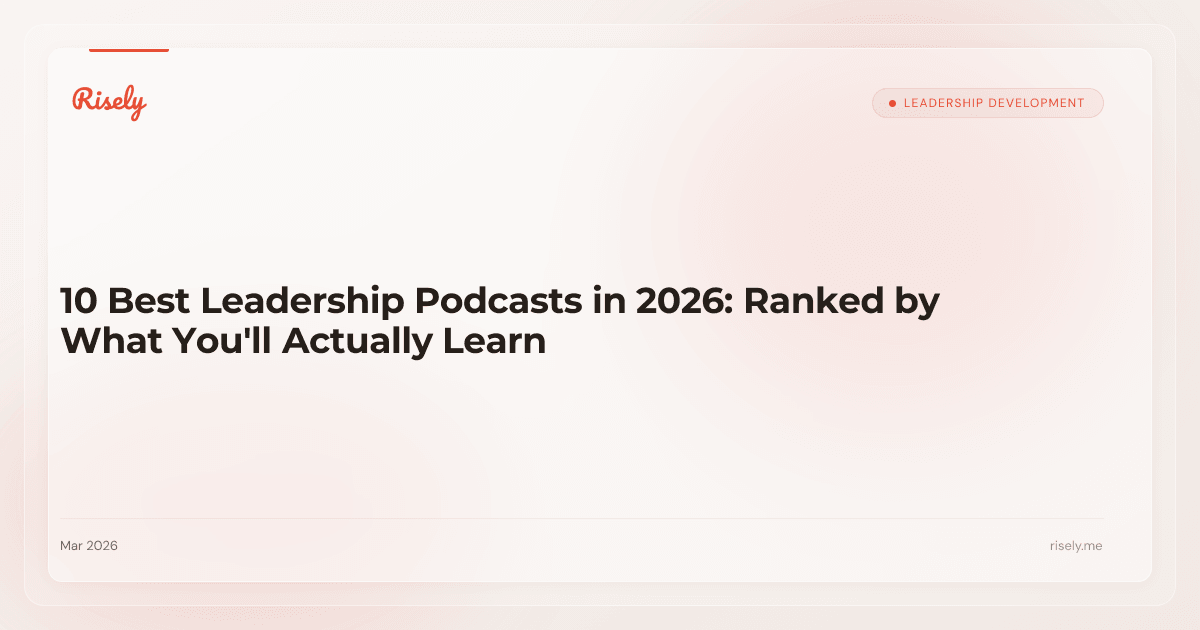 10 Best Leadership Podcasts in 2026: Ranked by What You'll Actually Learn