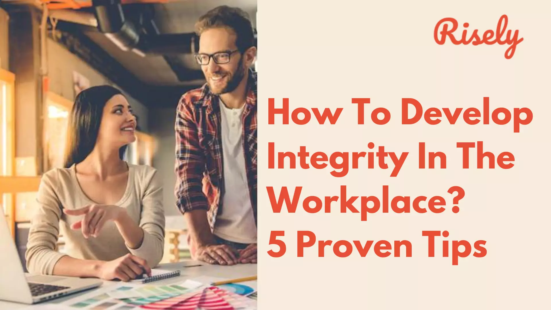 How To Develop Integrity In The Workplace 5 Proven Tips Risely