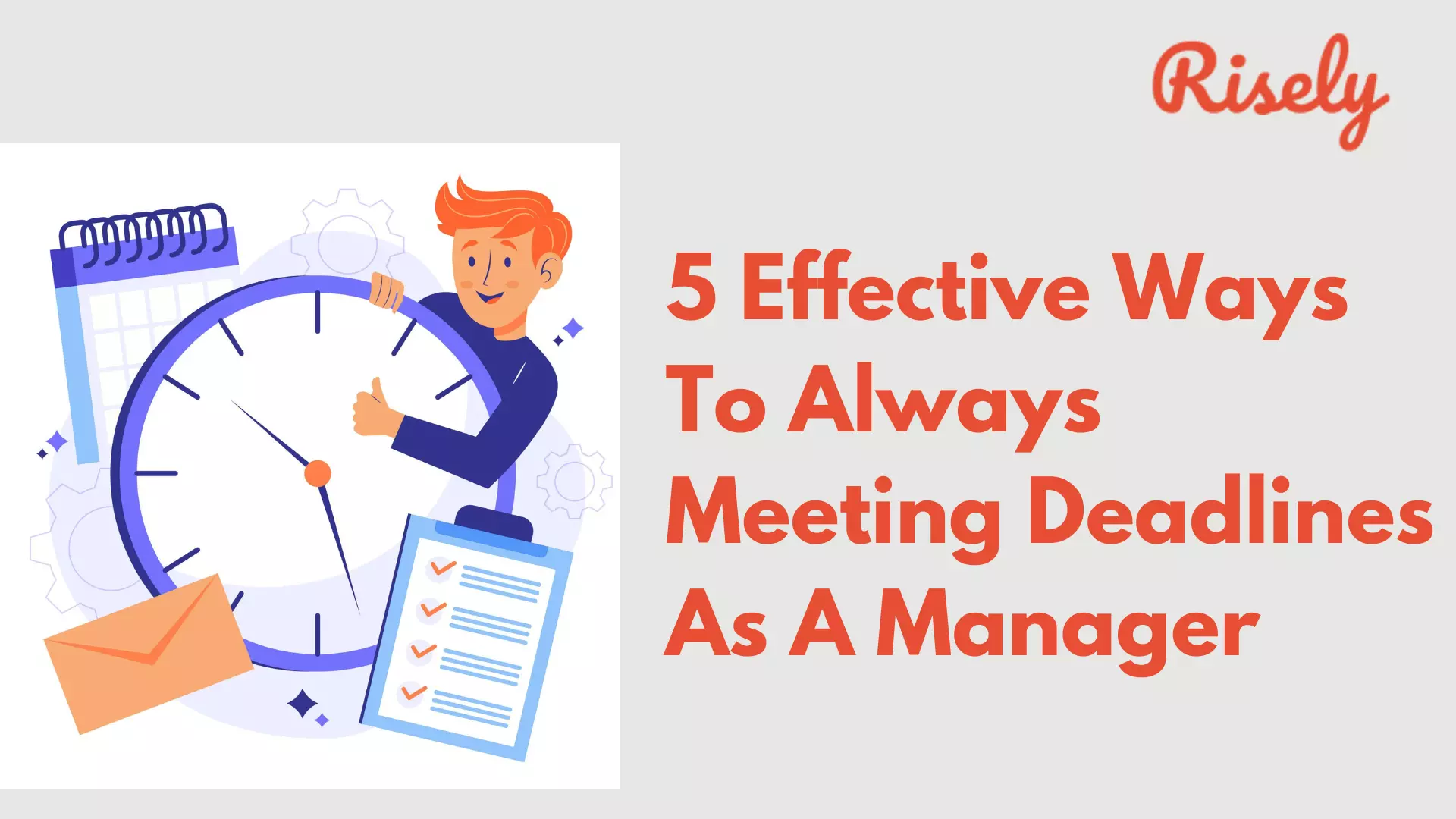 5 Effective Ways To Always Meeting Deadlines As A Manager Risely