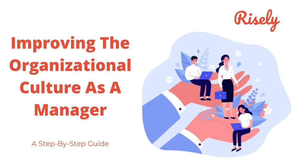 improving-organizational-culture-step-by-step-guide-for-managers-risely