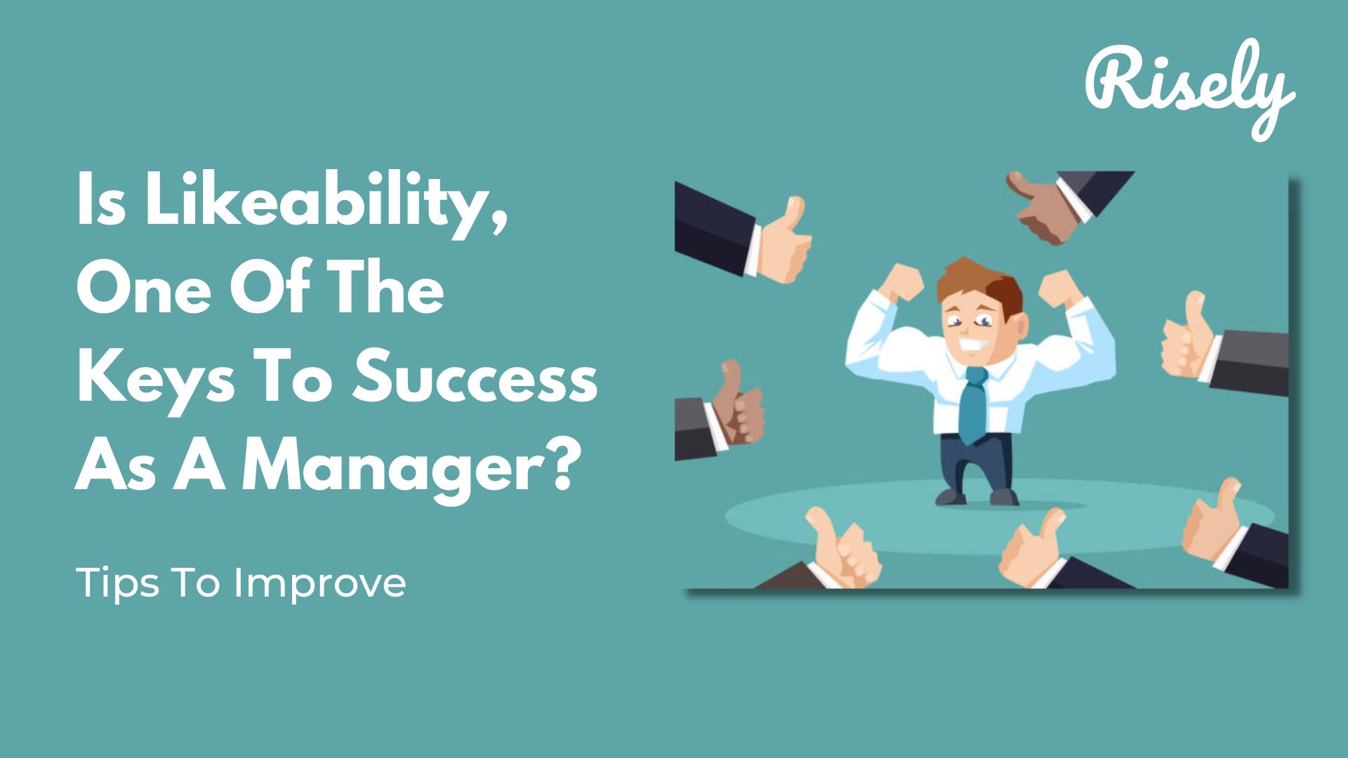 Is Likeability, One Of The Keys To Success As A Manager?