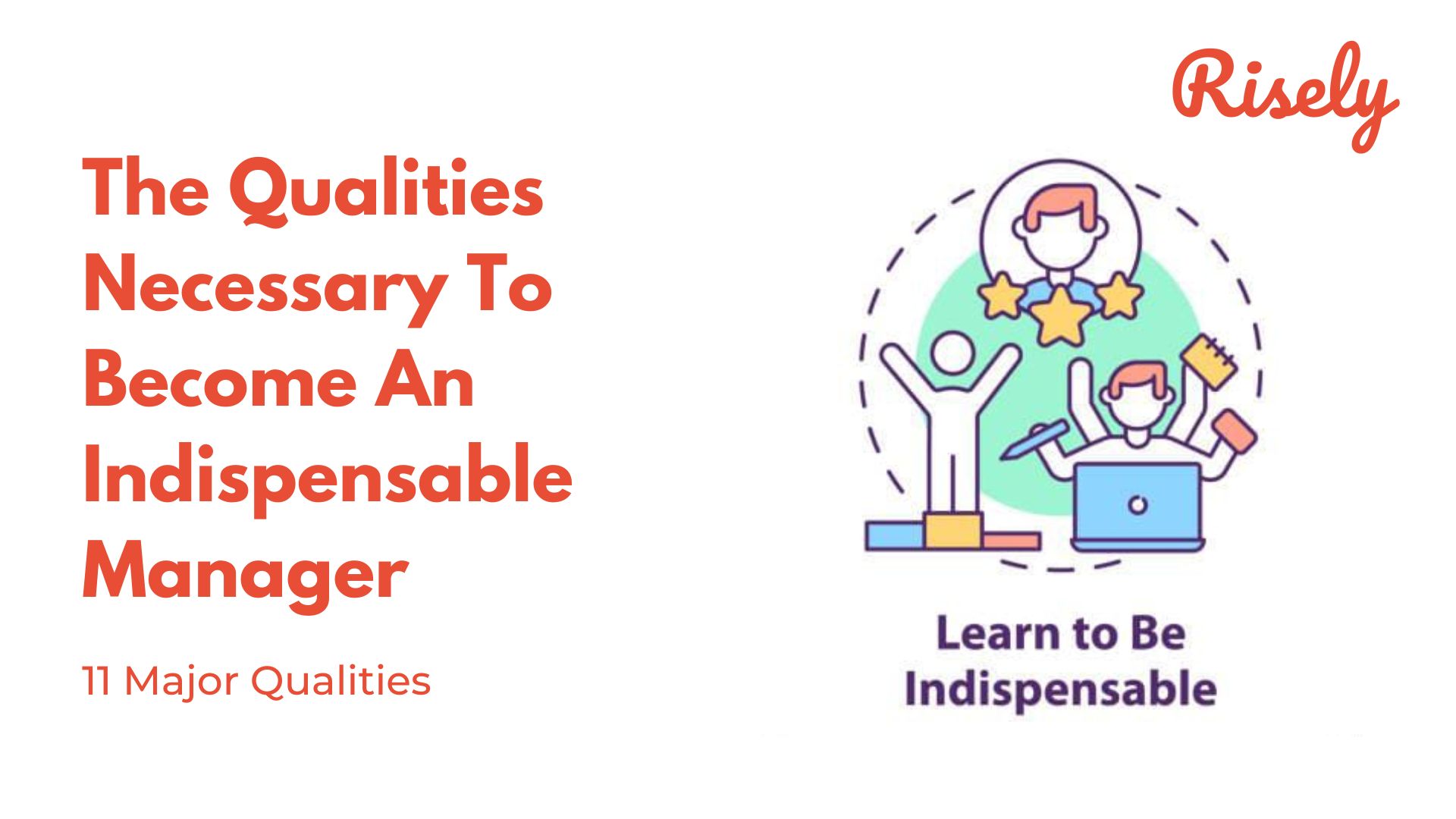 The Qualities Necessary To Become An Indispensable Manager