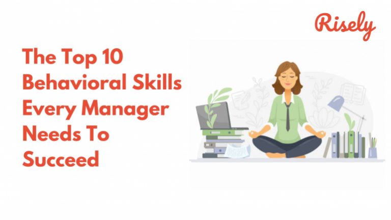 the-top-10-behavioral-skills-every-manager-needs-to-succeed-risely