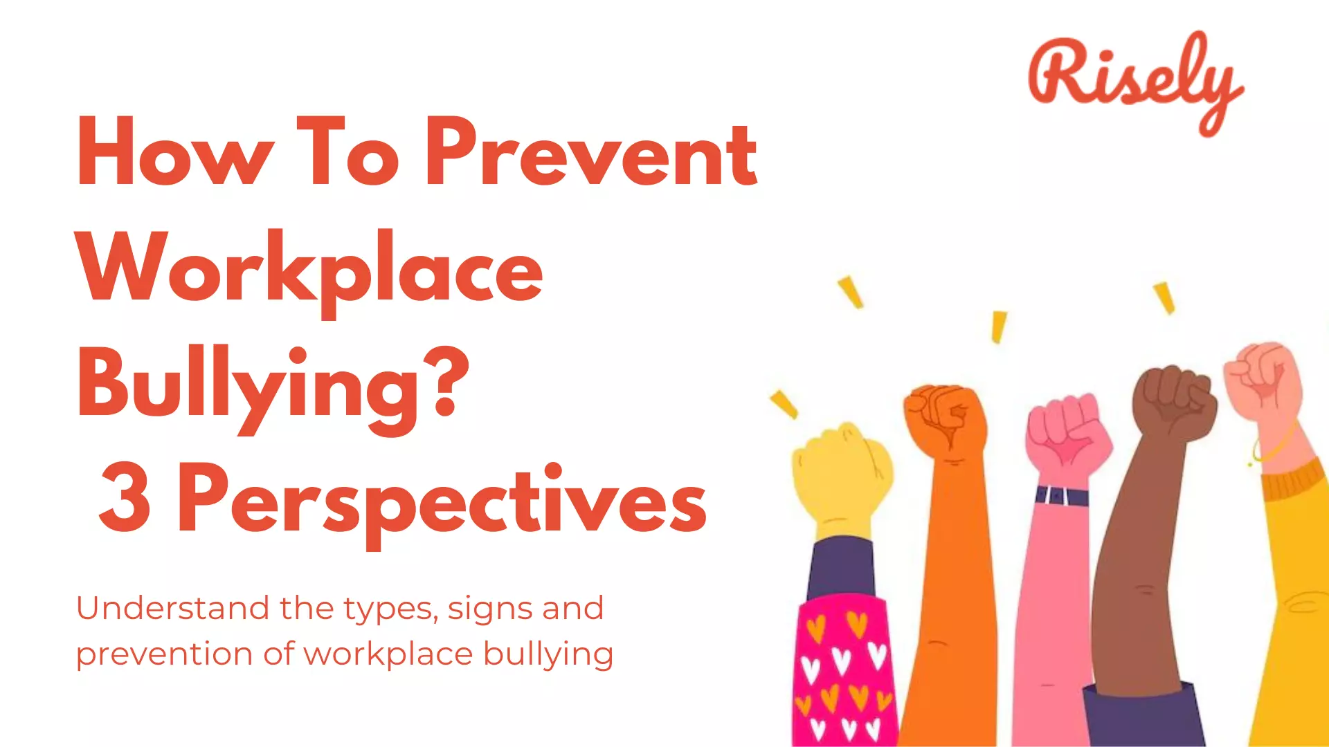 How To Prevent Workplace Bullying 3 Perspectives Risely