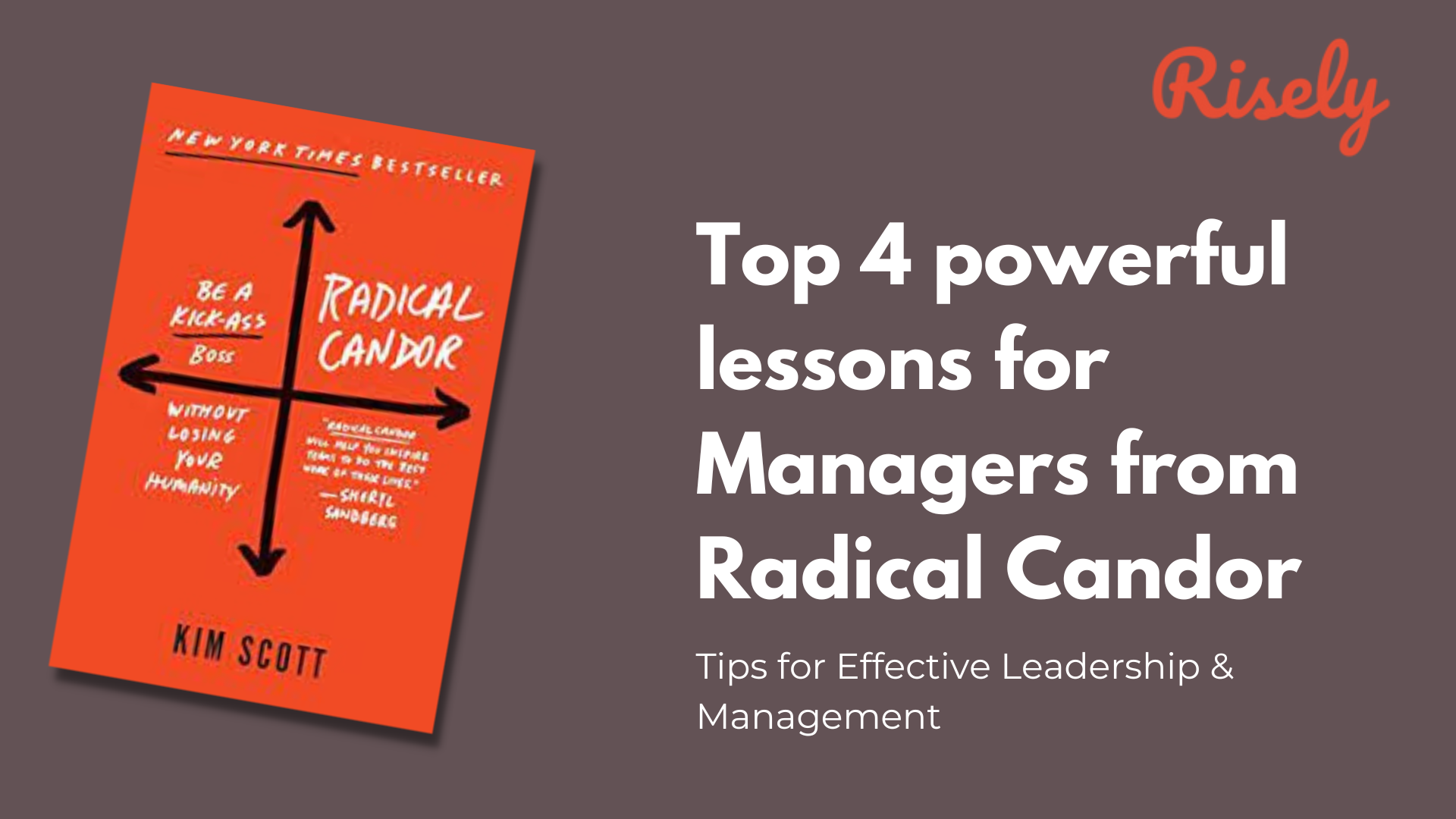 Top 4 powerful lessons for Managers from Radical Candor - Risely