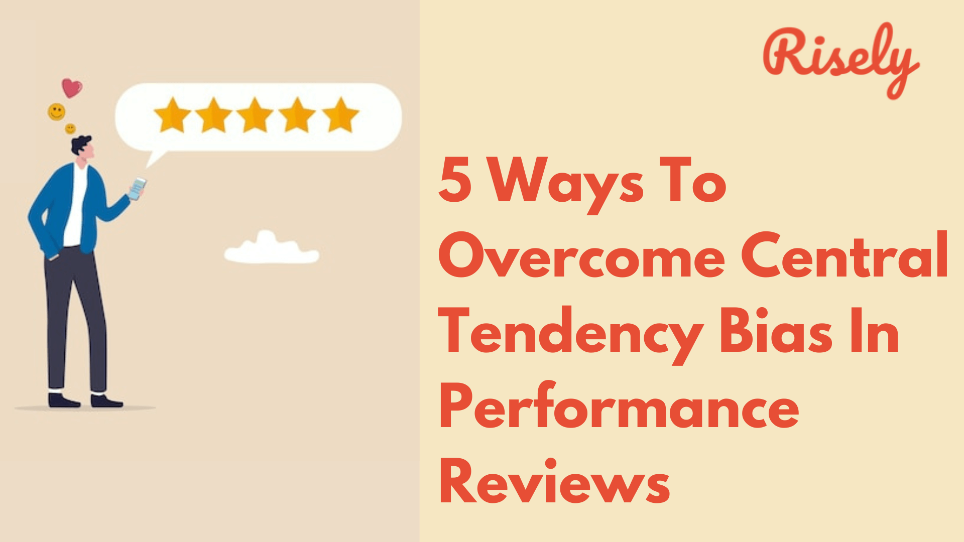 5 Ways To Overcome Central Tendency Bias In Performance Reviews Risely