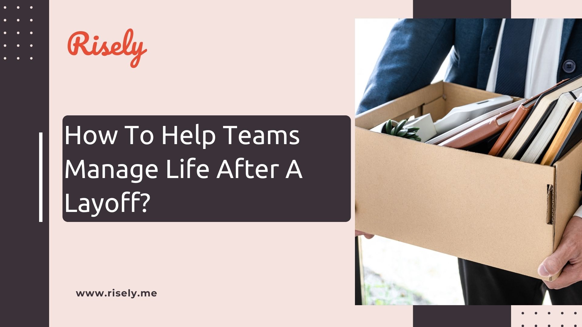 How To Help Teams Manage Life After A Layoff?