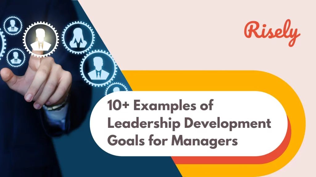 Leadership Development Goals Examples for Managers