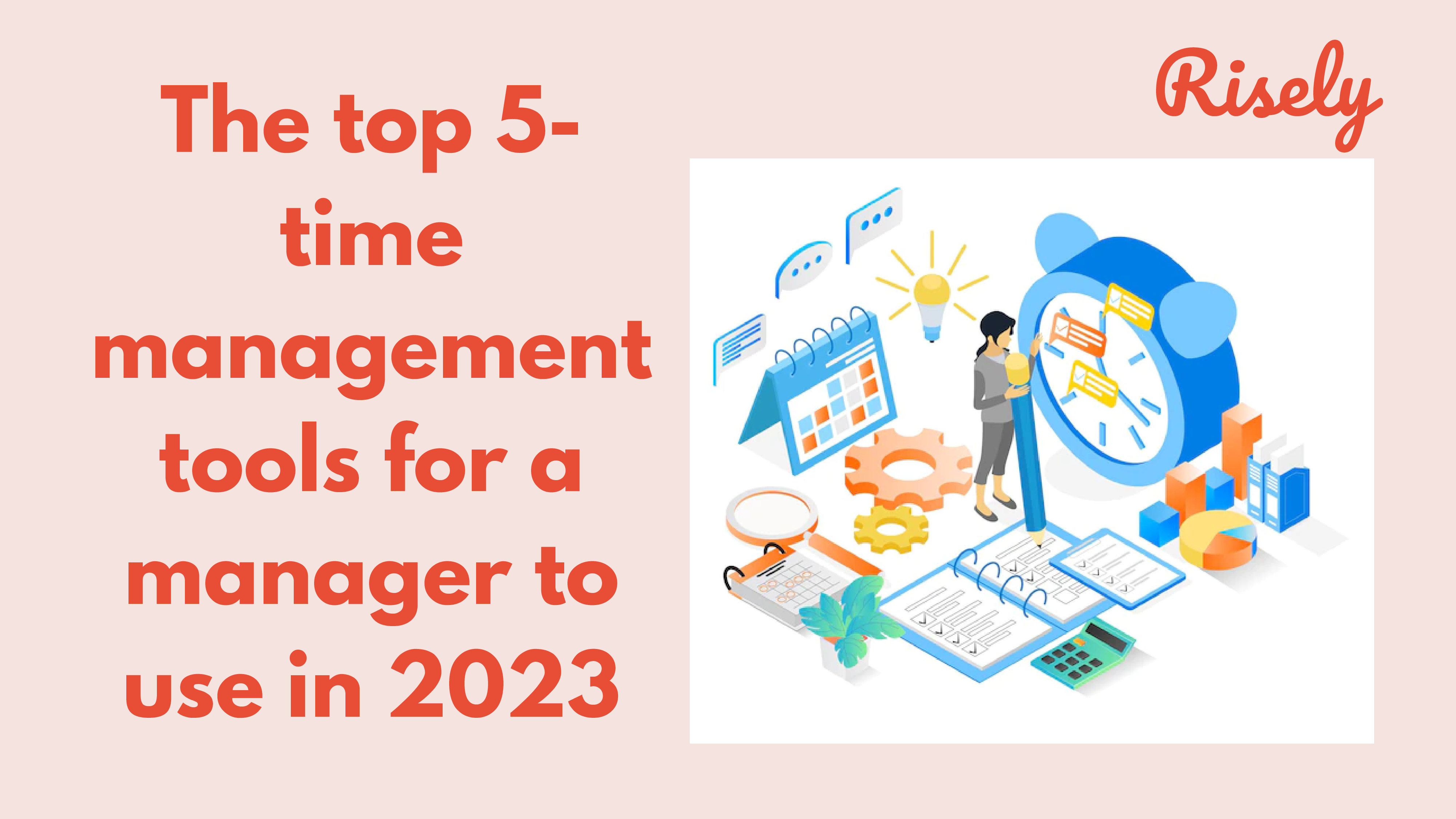 The top 5-time management tools for a manager to use in 2023
