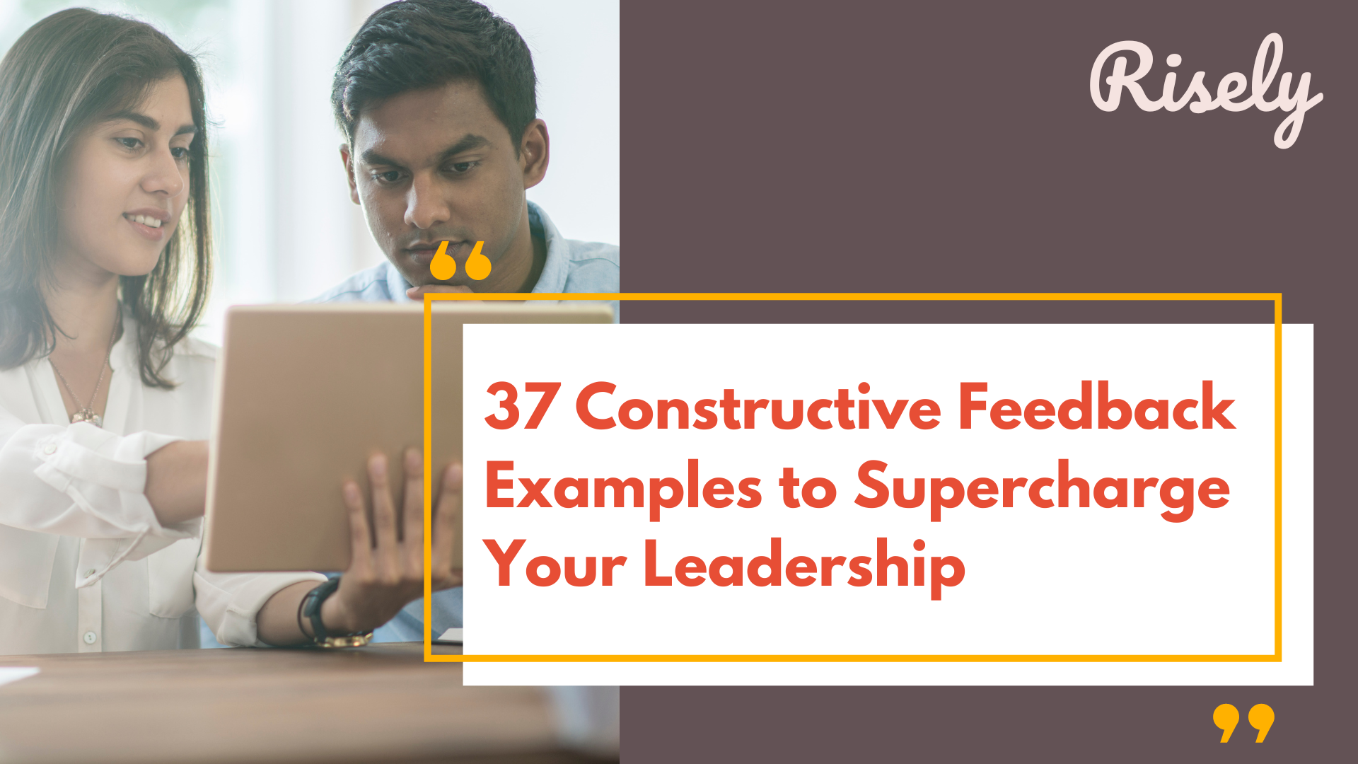 37 Constructive Feedback Examples To Supercharge Your Leadership Risely