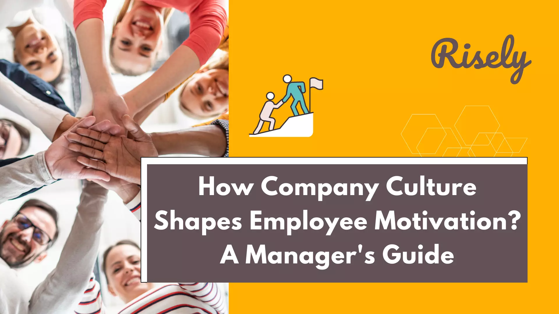  How Company Culture Shapes Employee Motivation A Manager s Guide Risely