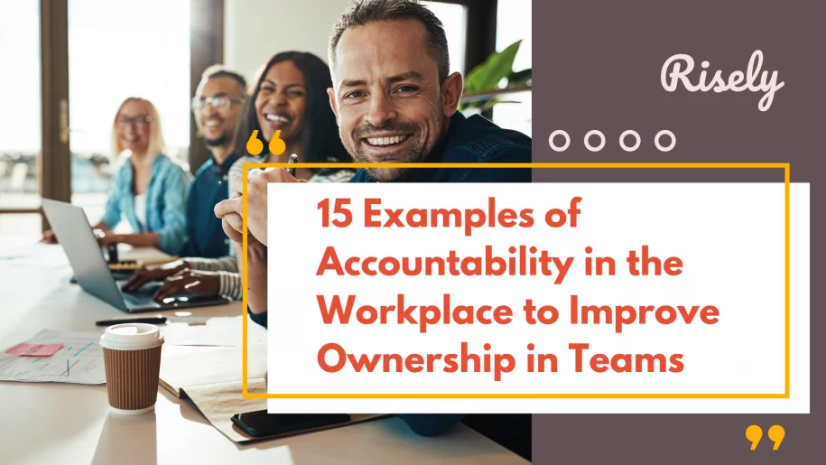 15 Examples Of Accountability In The Workplace To Improve Ownership In 