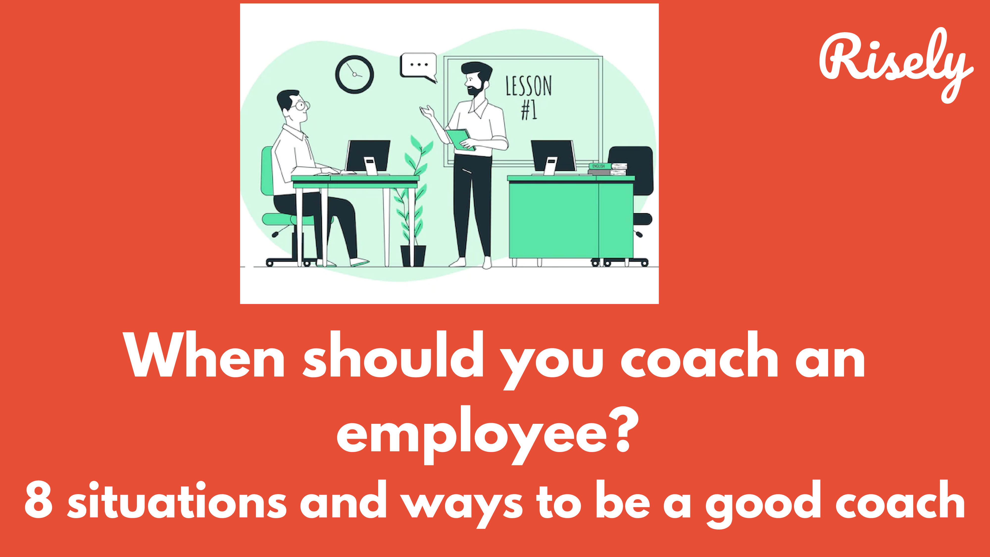 When should you coach an employee? 8 situations and ways to be a good coach