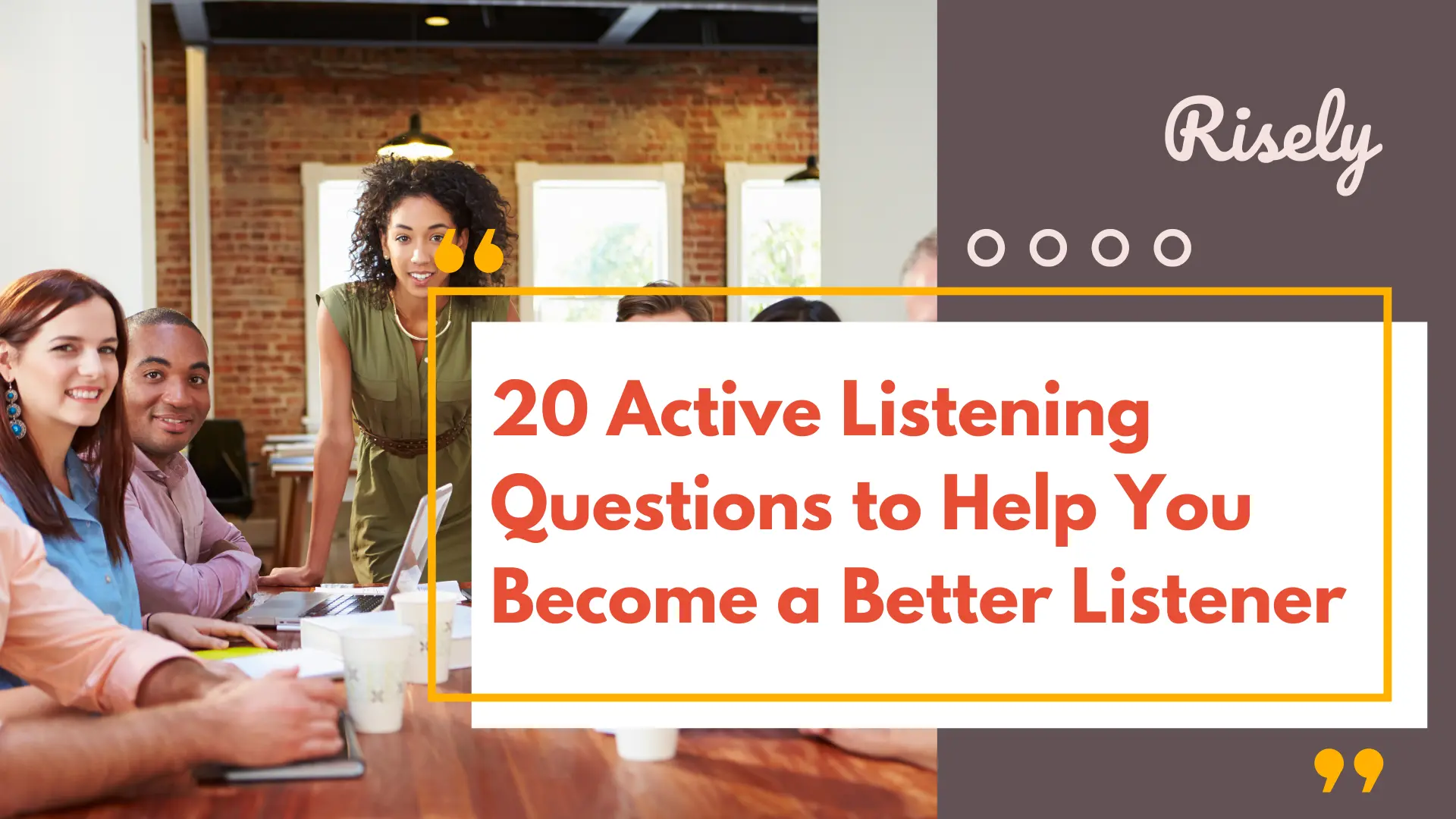 20 Active listening questions to help you become a better listener - Risely