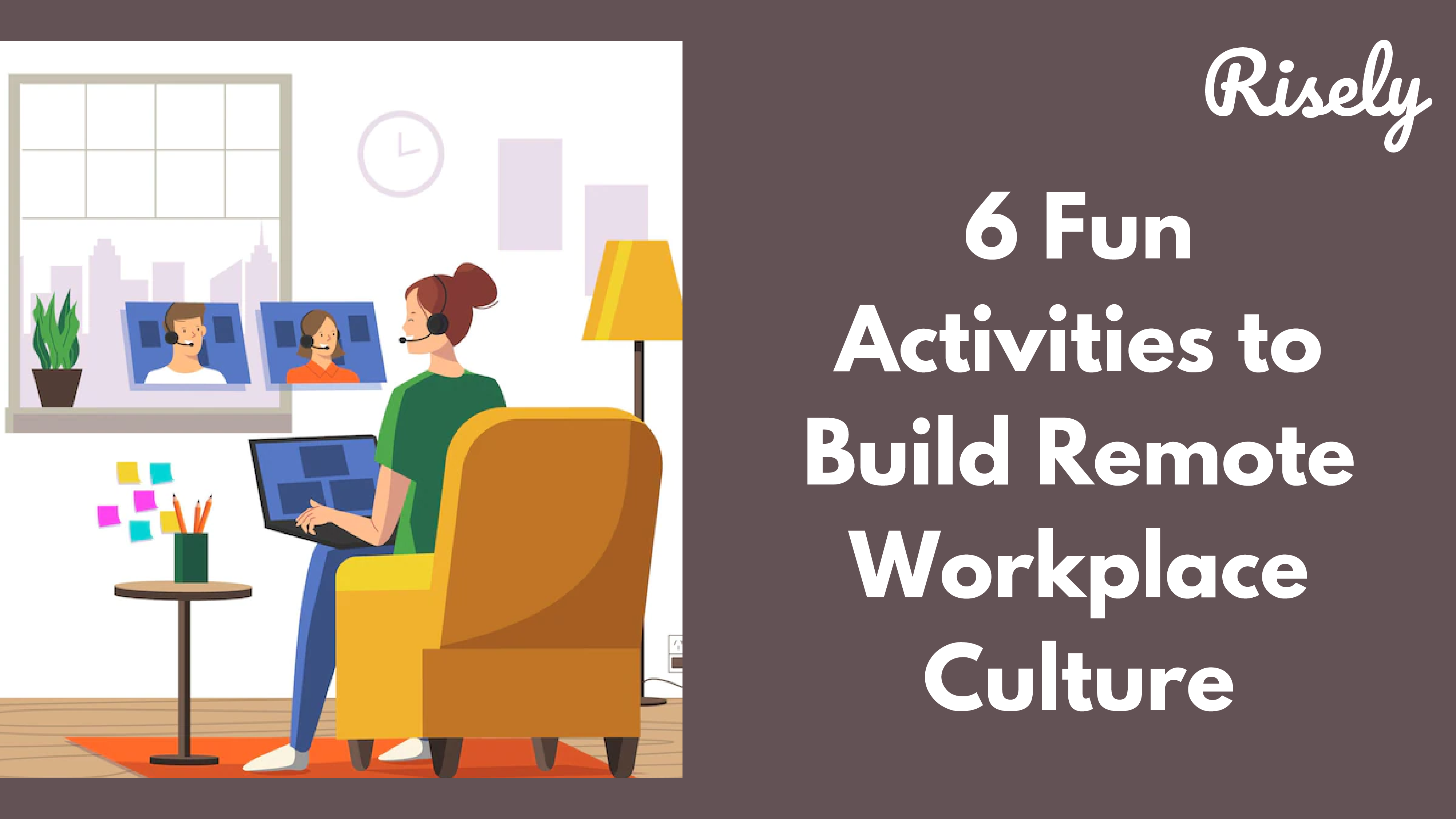 6 Fun Activities to Build Remote Workplace Culture