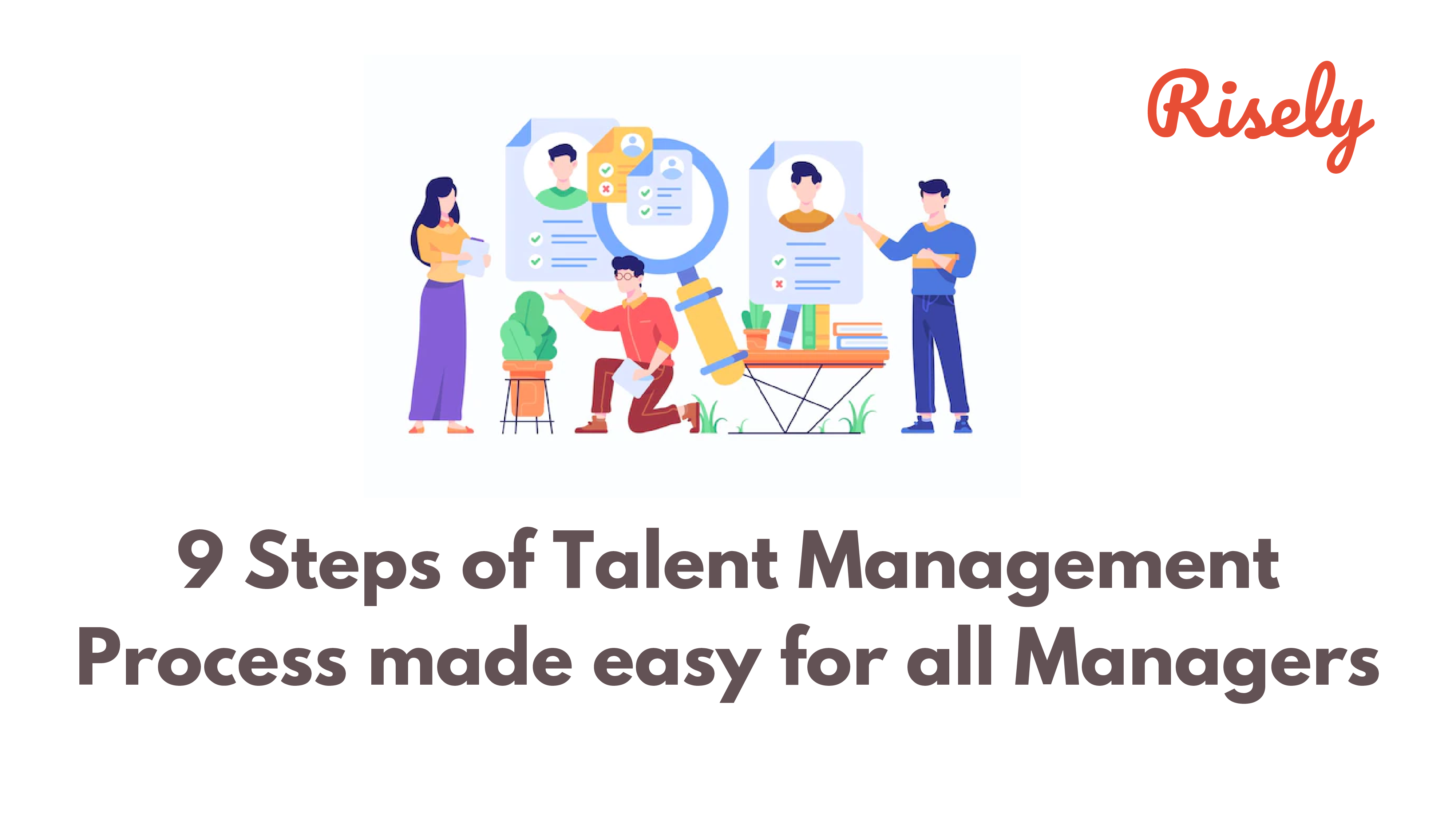 9 Steps of Talent Management Process made easy for all Managers