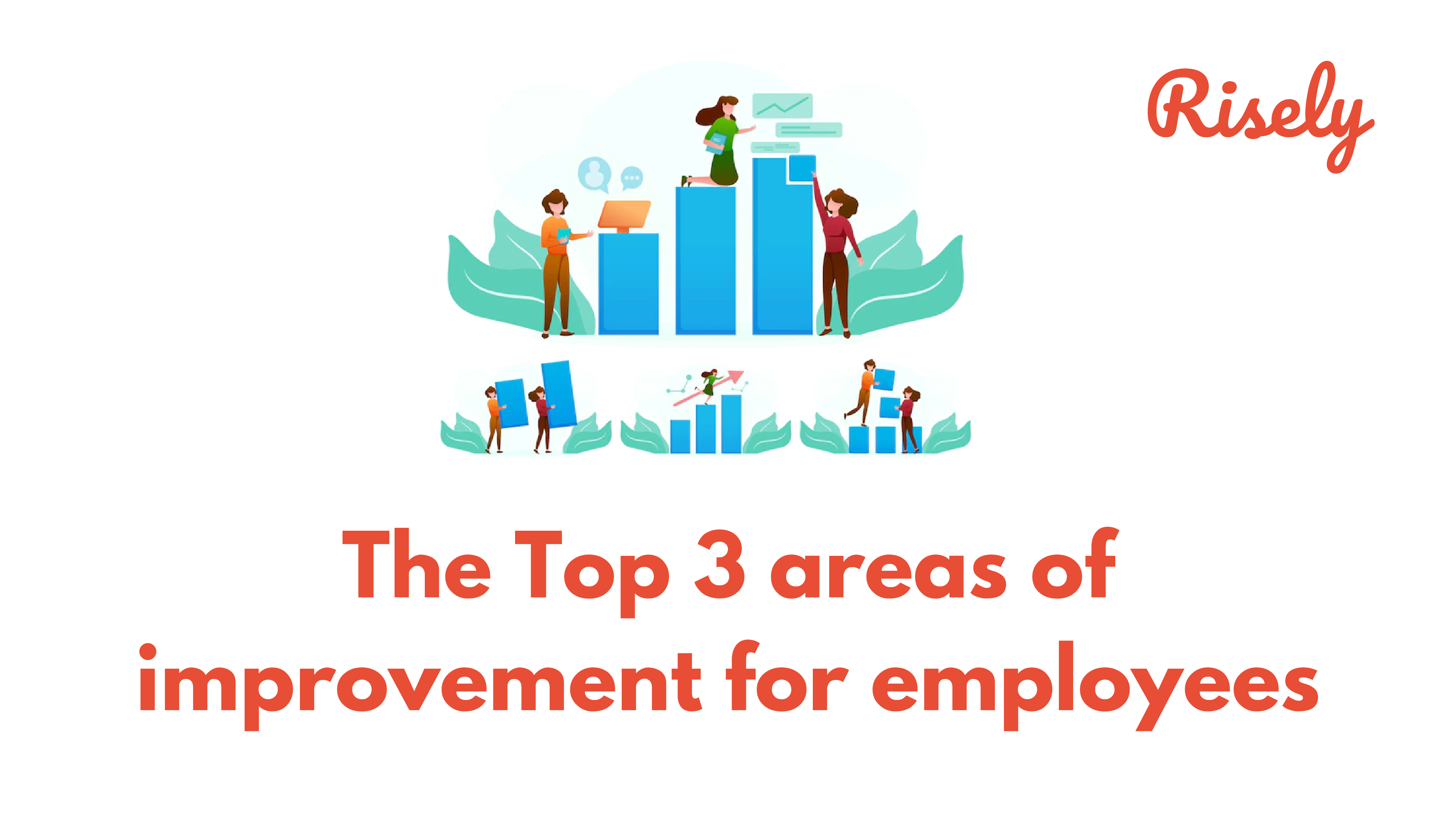The Top 3 areas of improvement for employees
