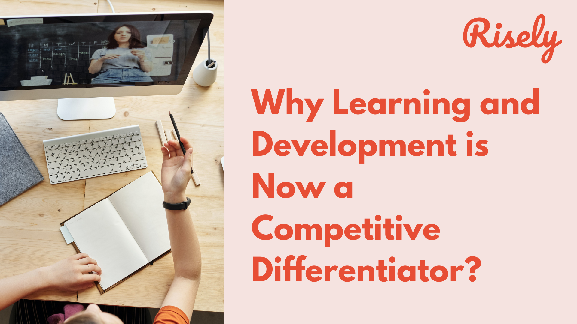 Why Learning and Development is Now a Competitive Differentiator?