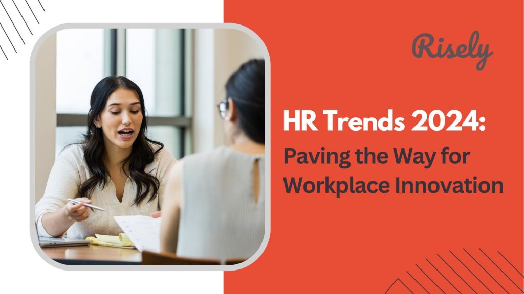 HR Trends 2024: Paving the Way for Workplace Innovation