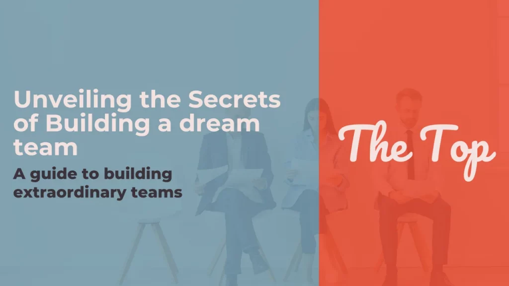 Unveiling the Secrets of Building a dream team